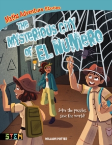Maths Adventure Stories: The Mysterious City of El Numero : Solve the Puzzles, Save the World!
