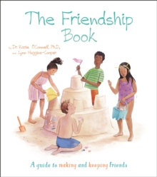 The Friendship Book : A Guide to Making and Keeping Friends