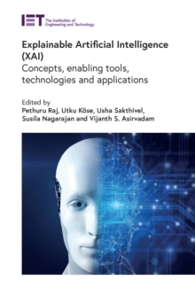 Explainable Artificial Intelligence (XAI) : Concepts, enabling tools, technologies and applications