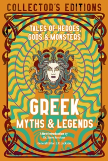 Greek Myths & Legends : Tales of Heroes, Gods & Monsters