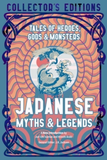 Japanese Myths & Legends : Tales of Heroes, Gods & Monsters