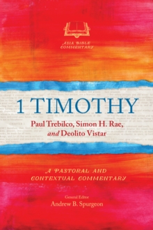 1 Timothy : A Pastoral and Contextual Commentary
