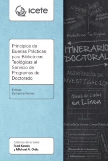 Principios de Buenas Practicas para Bibliotecas Teologicas al Servicio de Programas de Doctorado