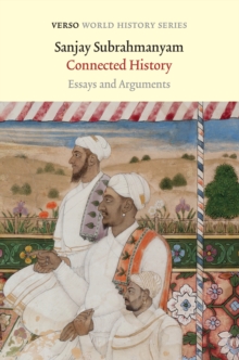 Connected History : Essays and Arguments