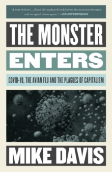 The Monster Enters : COVID-19, Avian Flu, and the Plagues of Capitalism
