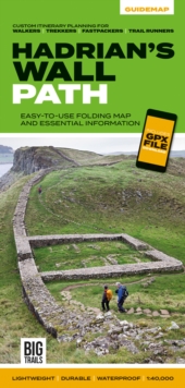 Hadrian's Wall Path : Easy-to-use folding map and essential information, with custom itinerary planning for walkers, trekkers, fastpackers and trail runners
