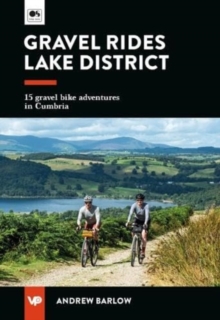 Gravel Rides Lake District : 15 gravel bike adventures in Cumbria