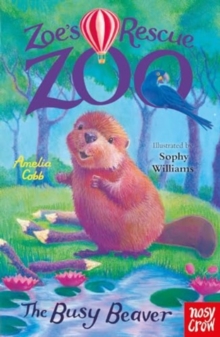 Zoe's Rescue Zoo: The Busy Beaver