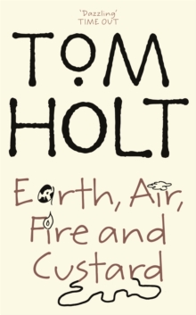 Earth, Air, Fire And Custard : J.W. Wells & Co. Book 3