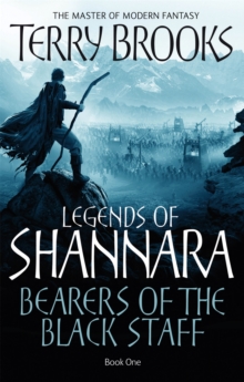 Bearers Of The Black Staff : Legends of Shannara: Book One