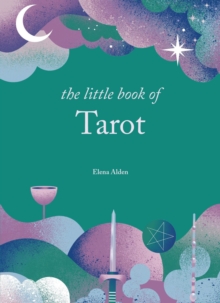 The Little Book of Tarot : Unlock the ancient mysteries of the cards