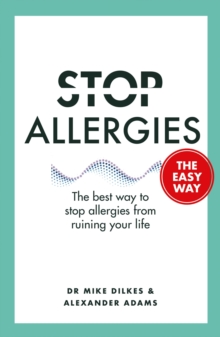 Stop Allergies The Easy Way : The best way to stop allergies from ruining your life