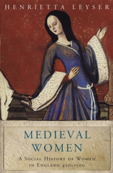 Medieval Women : Social History Of Women In England 450-1500