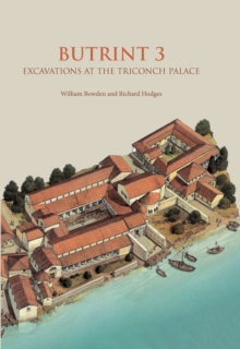 Butrint 3 : Excavations at the Triconch Palace