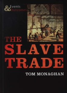 The Slave Trade : Events and Outcomes