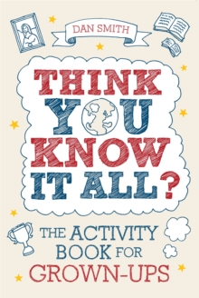 Think You Know it All? : The Activity Book for Grown-Ups