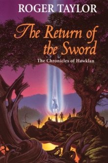 The Return of the Sword : The culmination of the epic tales begun in 