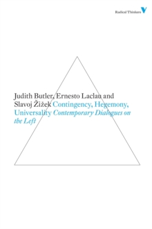 Contingency, Hegemony, Universality : Contemporary Dialogues on the Left