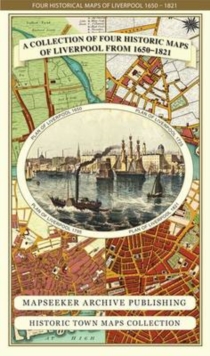 Liverpool 1650 to 1821 - Fold Up Map Containing Town Plans of Liverpool that include Liverpool 1650, 1725, 1795 and Sherwood's plan of Liverpool and Environs 1821
