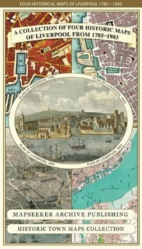 Liverpool 1785-1903 - Fold up Map that includes Charles Eyes detailed Plan of the Township of Liverpool 1785, Cole and Ropers Plan of 1807, Bartholomew's Plan of 1903 and A Birds Eye View of Liverpool