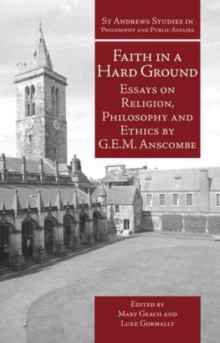 Faith in a Hard Ground : Essays on Religion, Philosophy and Ethics