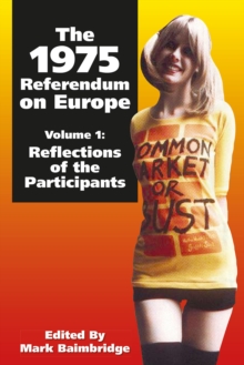 The 1975 Referendum on Europe - Volume 1 : Reflections of the Participants
