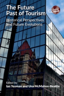 The Future Past of Tourism : Historical Perspectives and Future Evolutions
