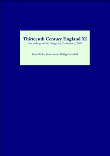 Thirteenth Century England XI : Proceedings of the Gregynog Conference, 2005