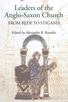 Leaders of the Anglo-Saxon Church : From Bede to Stigand