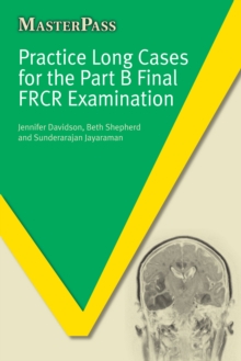 Practice Long Cases for the Part B Final FRCR Examination Ebook