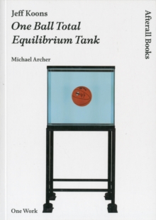 Jeff Koons : One Ball Total Equilibrium Tank
