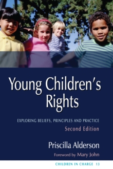 Young Children's Rights : Exploring Beliefs, Principles and Practice Second Edition