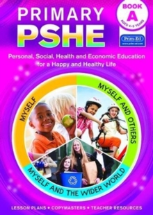 Primary PSHE Book A : Personal, Social, Health and Economic Education for a Happy and Healthy Life