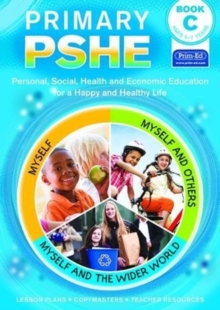 Primary PSHE Book C : Personal, Social, Health and Economic Education for a Happy and Healthy Life