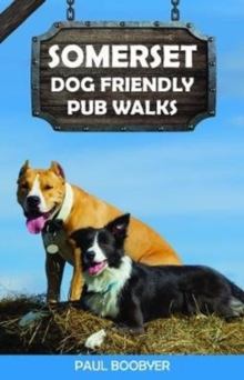 Somerset Dog Friendly Pub Walks : 20 Dog Walks