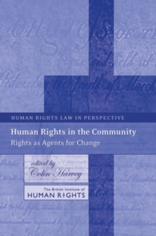 Human Rights in the Community : Rights as Agents for Change