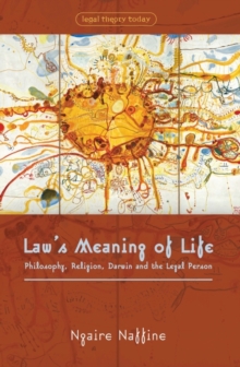 Law's Meaning of Life : Philosophy, Religion, Darwin and the Legal Person