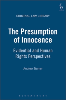 The Presumption of Innocence : Evidential and Human Rights Perspectives