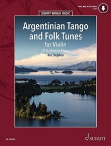 Argentinian Tango and Folk Tunes for Violin : 41 Traditional Pieces