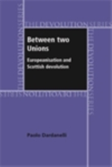 Between two unions : Europeanisation and Scottish devolution