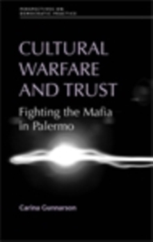 Cultural warfare and trust : Fighting the Mafia in Palermo