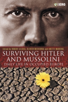 Surviving Hitler and Mussolini : Daily Life in Occupied Europe