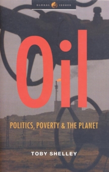 Oil : Politics, Poverty and the Planet