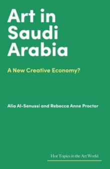 Art in Saudi Arabia : A New Creative Economy?