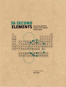 30-Second Elements : The 50 most significant elements, each explained in half a minute