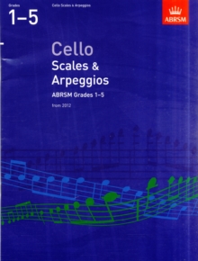 Cello Scales & Arpeggios, ABRSM Grades 1-5 : from 2012