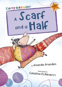A Scarf and a Half : (Orange Early Reader)