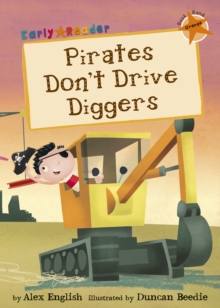 Pirates Don't Drive Diggers : (Orange Early Reader)