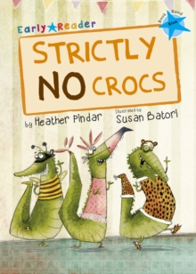 Strictly No Crocs : (Blue Early Reader)