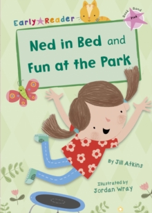 Ned in Bed and Fun at the Park : (Pink Early Reader)